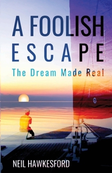 Paperback A Foolish Escape: The Dream Made Real Book