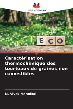 Paperback Caractérisation thermochimique des tourteaux de graines non comestibles [French] Book