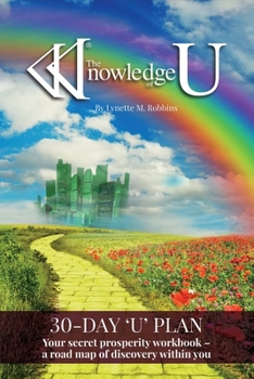 Paperback The Knowledge of U: Your Secret Prosperity Workbook - A Road Map of Discovery Within You Volume 1 Book