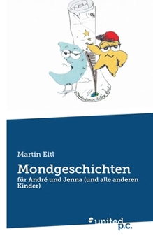 Paperback Mondgeschichten: für André und Jenna (und alle anderen Kinder) [German] Book