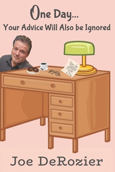 Paperback One Day...: Your Advice Will Also be Ignored Book