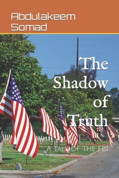 Paperback The Shadow of Truth: A Tale of the FBI Book