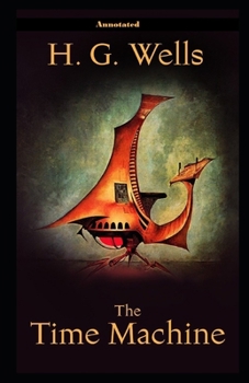 Paperback The Time Machine: (illustrated edition) Book