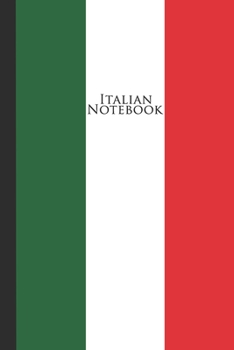 Italian Notebook: Italian Flag Journal 100 Blank Lined Page Matte Soft Cover Notebook, College Ruled (6 x 9 inch) Blank Lined Italian Flag Design Cover Notebook