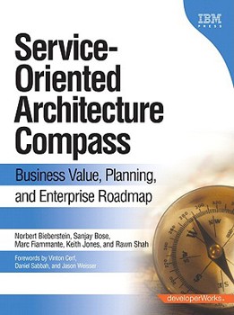 Hardcover Service-Oriented Architecture Compass: Business Value, Planning, and Enterprise Roadmap Book