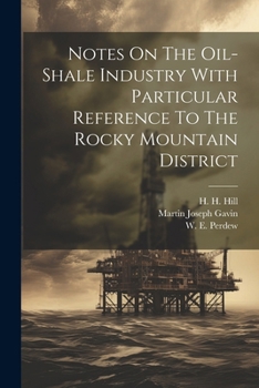 Paperback Notes On The Oil-shale Industry With Particular Reference To The Rocky Mountain District Book