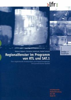 Paperback Regionalfenster Im Programm Von Rtl Und Sat.1: Eine Vergleichende Inhaltsanalyse Von Programmangeboten Und Journalistischer Qualität [German] Book