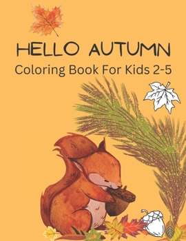 Paperback Hello Autumn: Coloring Book For Kids 2-5 Book