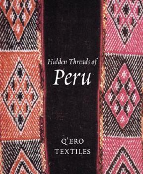 Hardcover Hidden Threads of Peru: Q'Ero Textiles Book