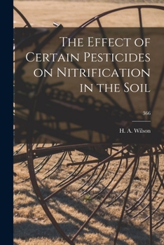 Paperback The Effect of Certain Pesticides on Nitrification in the Soil; 366 Book