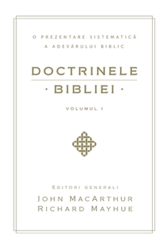 Paperback Doctrinele Bibliei, Volumul 1 (Biblical Doctrine, Volume 1) [Romanian] Book
