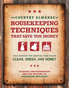 Paperback The Country Almanac of Housekeeping Techniques That Save You Money: Folk Wisdom for Keeping Your House Clean, Green, and Homey Book