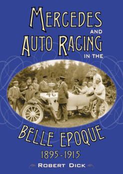 Paperback Mercedes and Auto Racing in the Belle Epoque, 1895-1915 Book