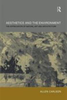 Paperback Aesthetics and the Environment: The Appreciation of Nature, Art and Architecture Book