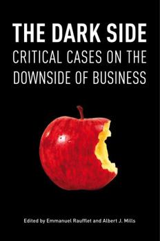 Hardcover The Dark Side: Critical Cases on the Downside of Business Book