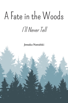 Paperback A Fate in the Woods: I'll Never Tell Book