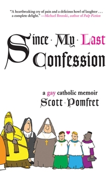 Paperback Since My Last Confession: A Gay Catholic Memoir Book