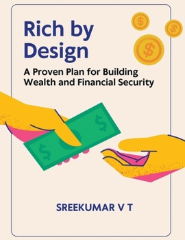 Rich by Design: A Proven Plan for Building Wealth and Financial Security