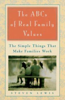 Mass Market Paperback The ABCs of Real Family Values: The Simple Things That Make Families Work Book