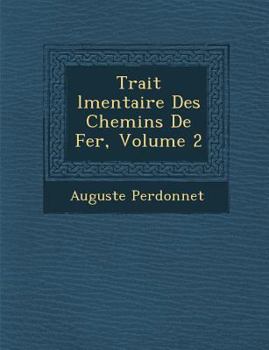 Paperback Trait L Mentaire Des Chemins de Fer, Volume 2 [French] Book