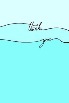 thank you: Beautiful thank you notebook, blue diary, soft Cover with 100 checkered pages, 6x9 DinA5 love, live, life
