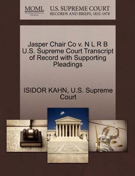 Paperback Jasper Chair Co V. N L R B U.S. Supreme Court Transcript of Record with Supporting Pleadings Book