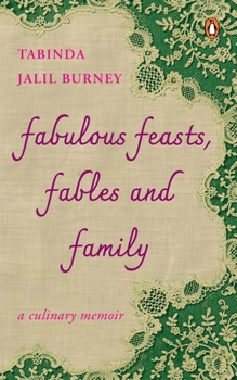Paperback Fabulous Feasts, Fables and Family: A Culinary Memoir Book