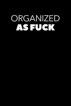 Organized As Fuck: Graph Paper Notebook, 6x9 Inch, 120 pages
