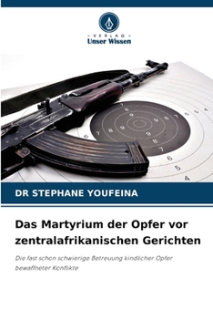 Paperback Das Martyrium der Opfer vor zentralafrikanischen Gerichten [German] Book