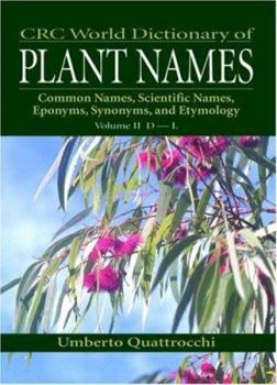 Hardcover CRC World Dictionary of Plant Names: Common Names, Scientific Names, Eponyms, Synonyms, and Etymology Book