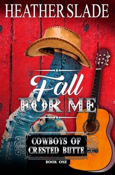 A Cowboy Falls - Book #1 of the Cowboys of Crested Butte