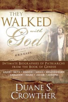 Paperback They Walked with God: Intimate Biographies of Patriarchs from the Book of Genesis Book