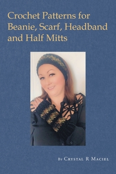 Paperback Crochet Patterns for Beanie, Scarf, Half Mitt and Headband Book