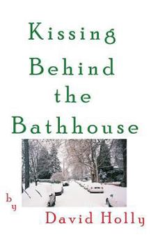 Paperback Kissing Behind the Bathhouse Book