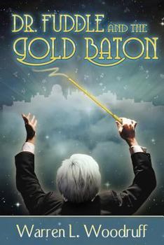Dr. Fuddle and the Gold Baton