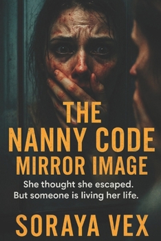 Paperback The Nanny Code: Mirror Image: She thought she escaped. But someone is living her life. Book