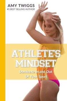 Paperback Athlete's Mindset, Vol. 1: Dominate In and Out Of Your Sport Book