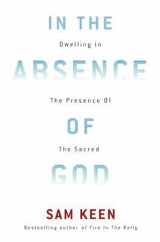Hardcover In the Absence of God: Dwelling in the Presence of the Sacred Book