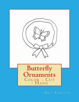 Paperback Butterfly Ornaments: Color - Cut - Hang Book