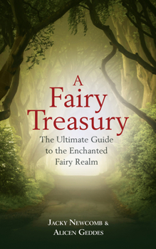 Paperback A Fairy Treasury: The Ultimate Guide to the Enchanted Fairy Realm Book