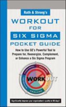 Spiral-bound Rath & Strong's Workout for Six SIGMA Pocket Guide: How to Use GE's Powerful Tool to Prepare For, Reenergize, Complement, or Enhance a Six SIGMA Progr Book