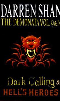 The Demonata Vol. 9 & 10: Dark Calling & Hell's Heroes - Book  of the Demonata
