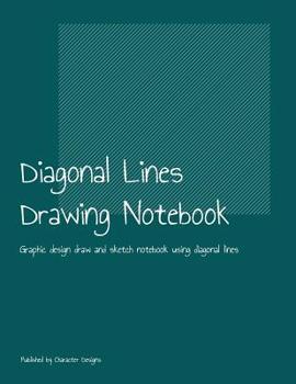 Paperback Diagonal Lines Drawing Notebook: Graphic design draw and sketch notebook using diagonal lines Book