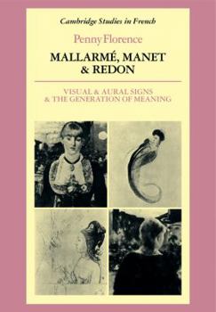 Paperback Mallarmé, Manet and Redon: Visual and Aural Signs and the Generation of Meaning Book