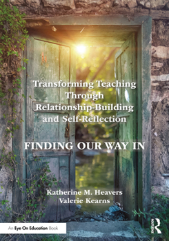 Paperback Transforming Teaching Through Relationship-Building and Self-Reflection: Finding Our Way In Book