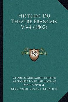 Paperback Histoire Du Theatre Francais V3-4 (1802) [French] Book