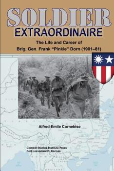 Paperback Soldier Extraordinaire The Life and Career of Brig. Gen. Frank Pinkie Dorn (1901-81) Book