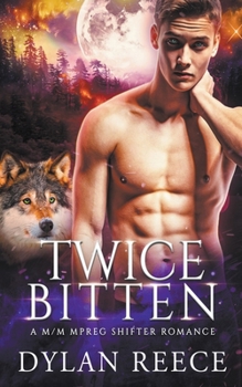 Twice Bitten - A M/M Mpreg Shifter Romance (Darlington Pack)