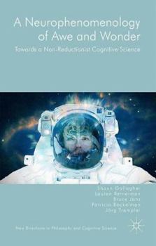 Paperback A Neurophenomenology of Awe and Wonder: Towards a Non-Reductionist Cognitive Science Book