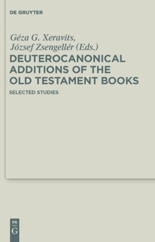 Hardcover Deuterocanonical Additions of the Old Testament Books: Selected Studies Book